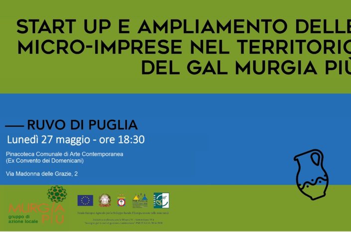 Start Up e ampliamento delle micro - imprese nel territorio del GAL Murgia Più -  Ruvo di Puglia 27/05/2019